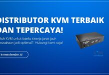 Sedang butuh distributor KVM berkualitas dan tepercaya untuk bantu kinerja operasional jarak jauh perusahaan?. Hubungi saja KVMextender.id